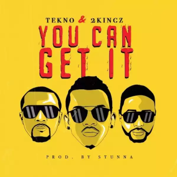Tekno - You Can Get It ft. 2Kingz